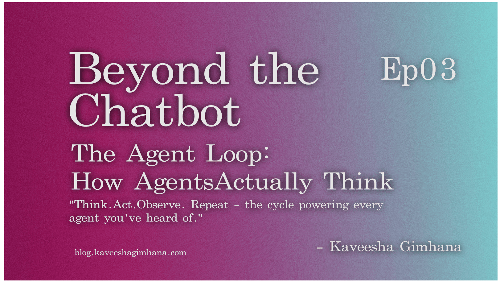 The Agent Loop: How Agents Actually Think